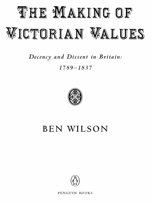 Title details for The Making of Victorian Values by Ben Wilson - Available